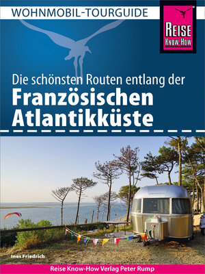 cover image of Reise Know-How Wohnmobil-Tourguide Französische Atlantikküste
